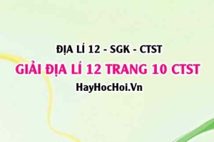 Giải Địa lí 12 trang 10 Chân trời sáng tạo SGK